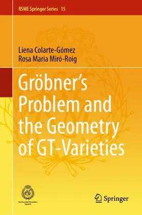 Miró-Roig / Colarte-Gómez |  Gröbner's Problem and the Geometry of GT-Varieties | Buch |  Sack Fachmedien