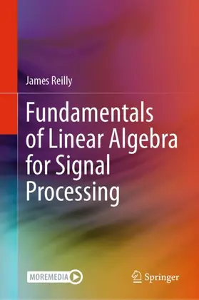 Reilly |  Fundamentals of Linear Algebra for Signal Processing | Buch |  Sack Fachmedien