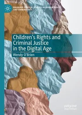 O'Brien |  Children's Rights and Criminal Justice in the Digital Age | Buch |  Sack Fachmedien