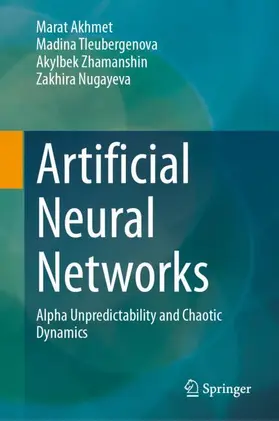 Akhmet / Nugayeva / Tleubergenova |  Artificial Neural Networks | Buch |  Sack Fachmedien