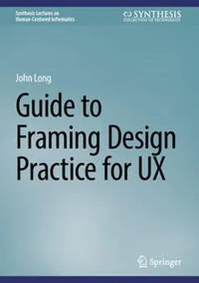 Long |  Guide to Framing Design Practice for UX | eBook | Sack Fachmedien