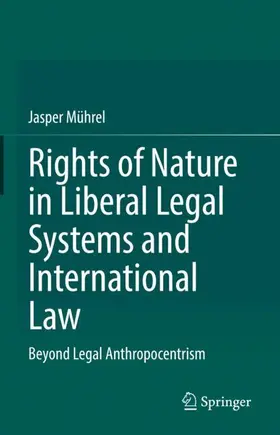 Mührel |  Rights of Nature in Liberal Legal Systems and International Law | Buch |  Sack Fachmedien