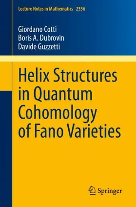 Cotti / Guzzetti / Dubrovin |  Helix Structures in Quantum Cohomology of Fano Varieties | Buch |  Sack Fachmedien