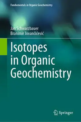 Schwarzbauer / Jovancicevic / Jovancicevic |  Isotopes in Organic Geochemistry | eBook | Sack Fachmedien