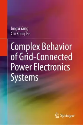 Tse / Yang |  Complex Behavior of Grid-Connected Power Electronics Systems | Buch |  Sack Fachmedien