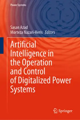 Nazari-Heris / Azad |  Artificial Intelligence in the Operation and Control of Digitalized Power Systems | Buch |  Sack Fachmedien