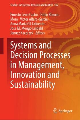Castro / Blanco-Mesa / Alfaro-Garcia |  Systems and Decision Processes in Management, Innovation and Sustainability | Buch |  Sack Fachmedien