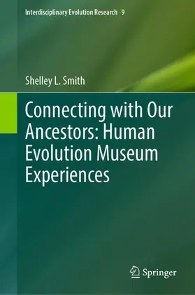 Smith |  Connecting with Our Ancestors: Human Evolution Museum Experiences | Buch |  Sack Fachmedien