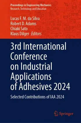 da Silva / Dilger / Adams |  3rd International Conference on Industrial Applications of Adhesives 2024 | Buch |  Sack Fachmedien