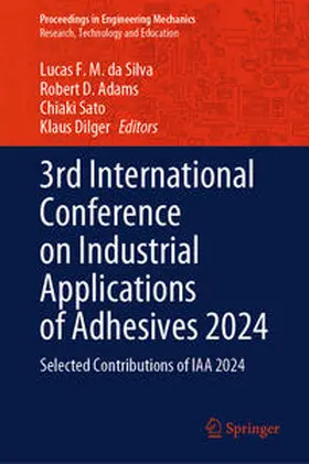 da Silva / Adams / Sato |  3rd International Conference on Industrial Applications of Adhesives 2024 | eBook | Sack Fachmedien