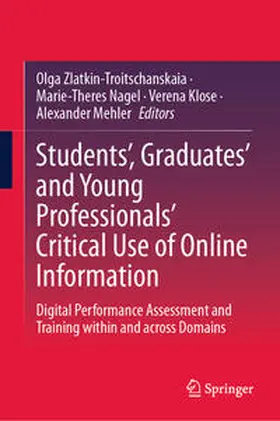 Zlatkin-Troitschanskaia / Nagel / Klose |  Students’, Graduates’ and Young Professionals’ Critical Use of Online Information | eBook | Sack Fachmedien