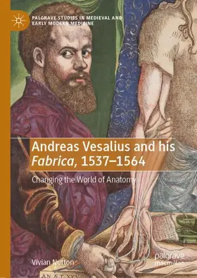 Nutton |  Andreas Vesalius and his Fabrica, 1537-1564 | Buch |  Sack Fachmedien