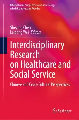 Wei / Chen |  Interdisciplinary Research on Healthcare and Social Service | Buch |  Sack Fachmedien