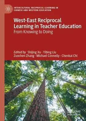 Xu / Liu / Chi |  West-East Reciprocal Learning in Teacher Education | Buch |  Sack Fachmedien