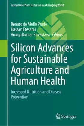 de Mello Prado / Etesami / Srivastava |  Silicon Advances for Sustainable Agriculture and Human Health | eBook | Sack Fachmedien