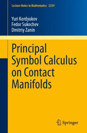 Kordyukov / Zanin / Sukochev |  Principal Symbol Calculus on Contact Manifolds | Buch |  Sack Fachmedien