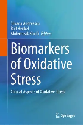 Andreescu / Khelfi / Henkel |  Biomarkers of Oxidative Stress | Buch |  Sack Fachmedien