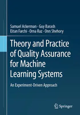 Ackerman / Barash / Farchi | Theory and Practice of Quality Assurance for Machine Learning Systems | E-Book | sack.de