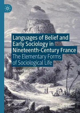 Van Dam |  Languages of Belief and Early Sociology in Nineteenth-Century France | Buch |  Sack Fachmedien