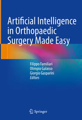 Familiari / Gasparini / Galasso |  Artificial Intelligence in Orthopaedic Surgery Made Easy | Buch |  Sack Fachmedien