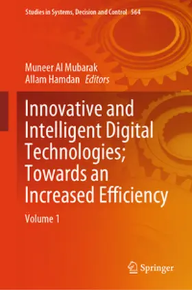 Al Mubarak / Hamdan |  Innovative and Intelligent Digital Technologies; Towards an Increased Efficiency | eBook | Sack Fachmedien