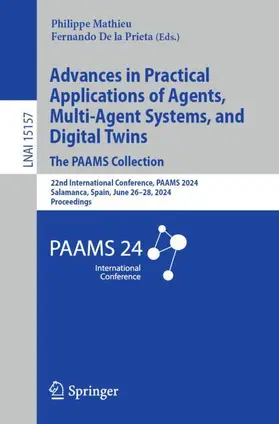 De la Prieta / Mathieu |  Advances in Practical Applications of Agents, Multi-Agent Systems, and Digital Twins: The PAAMS Collection | Buch |  Sack Fachmedien