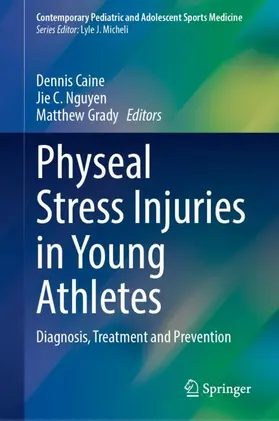 Caine / Grady / Nguyen |  Physeal Stress Injuries in Young Athletes | Buch |  Sack Fachmedien