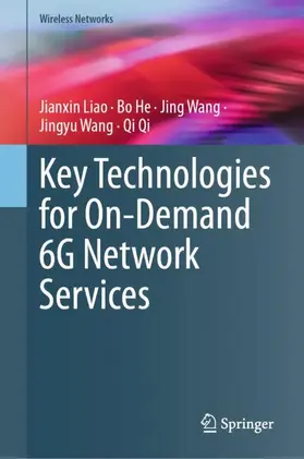 Liao / He / Qi |  Key Technologies for On-Demand 6G Network Services | Buch |  Sack Fachmedien