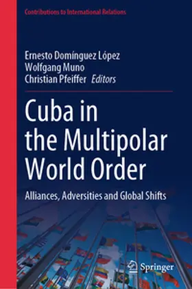 Domínguez López / Muno / Pfeiffer |  Cuba in the Multipolar World Order | eBook | Sack Fachmedien