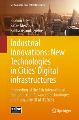 El Bhiri / ASSOUL / MERZOUK | Industrial Innovations: New Technologies in Cities' Digital infrastructures | Buch | 978-3-031-70991-3 | sack.de