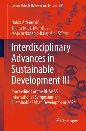 Ademovic / Ademovic / Arslanagic-Kalajdžic |  Interdisciplinary Advances in Sustainable Development III | Buch |  Sack Fachmedien