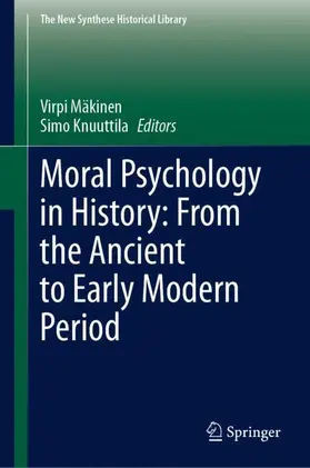 Knuuttila / Mäkinen |  Moral Psychology in History: From the Ancient to Early Modern Period | Buch |  Sack Fachmedien