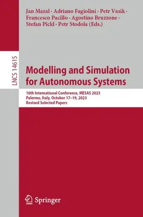 Mazal / Fagiolini / Vasik |  Modelling and Simulation for Autonomous Systems | Buch |  Sack Fachmedien