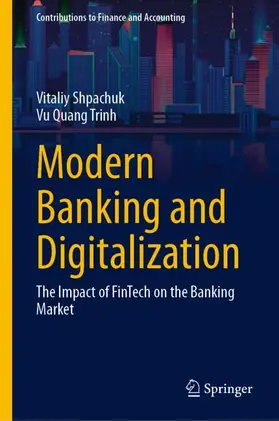 Trinh / Shpachuk |  Modern Banking and Digitalization | Buch |  Sack Fachmedien