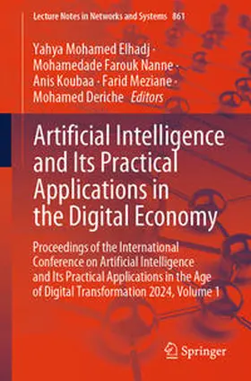 Elhadj / Nanne / Deriche |  Artificial Intelligence and Its Practical Applications in the Digital Economy | Buch |  Sack Fachmedien