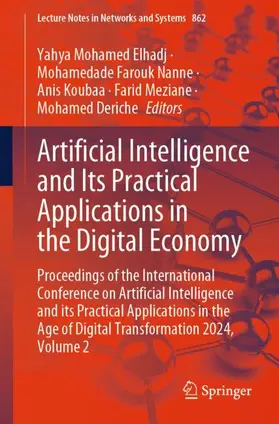 Elhadj / Nanne / Deriche |  Artificial Intelligence and Its Practical Applications in the Digital Economy | Buch |  Sack Fachmedien