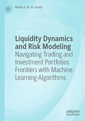 Al Janabi |  Liquidity Dynamics and Risk Modeling | Buch |  Sack Fachmedien