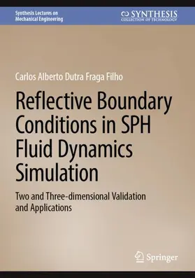 Fraga Filho |  Reflective Boundary Conditions in SPH Fluid Dynamics Simulation | Buch |  Sack Fachmedien