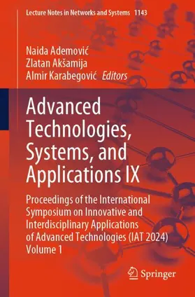 Ademovic / Ademovic / Karabegovic |  Advanced Technologies, Systems, and Applications IX | Buch |  Sack Fachmedien