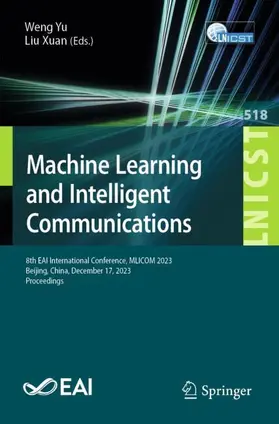 Xuan / Yu |  Machine Learning and Intelligent Communication | Buch |  Sack Fachmedien