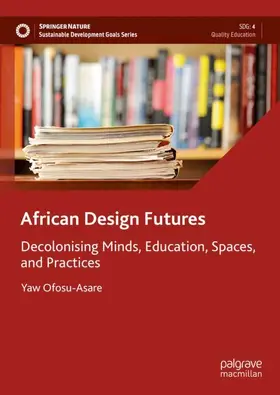 Ofosu-Asare |  African Design Futures | Buch |  Sack Fachmedien