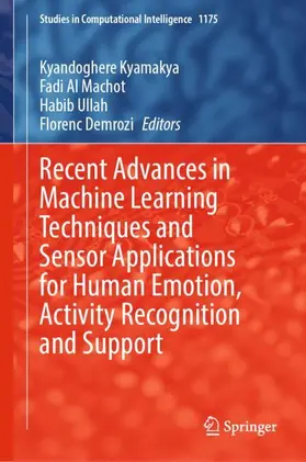 Kyamakya / Demrozi / Al Machot | Recent Advances in Machine Learning Techniques and Sensor Applications for Human Emotion, Activity Recognition and Support | Buch | 978-3-031-71820-5 | sack.de