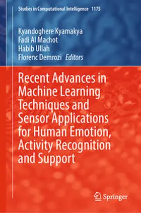 Kyamakya / Al Machot / Ullah |  Recent Advances in Machine Learning Techniques and Sensor Applications for Human Emotion, Activity Recognition and Support | eBook | Sack Fachmedien