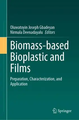 Deenadayalu / Gbadeyan |  Biomass-based Bioplastic and Films | Buch |  Sack Fachmedien