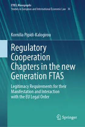 Pipidi-Kalogirou |  Regulatory Cooperation Chapters in the new Generation FTAS | Buch |  Sack Fachmedien