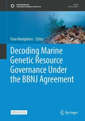 Humphries |  Decoding Marine Genetic Resource Governance Under the BBNJ Agreement | Buch |  Sack Fachmedien