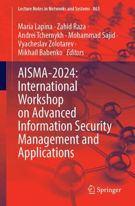 Lapina / Raza / Tchernykh |  AISMA-2024: International Workshop on Advanced Information Security Management and Applications | Buch |  Sack Fachmedien