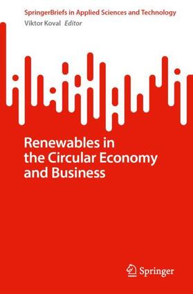 Koval |  Renewables in the Circular Economy and Business | Buch |  Sack Fachmedien