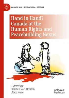 Neve / Van Houten |  Hand in Hand? Canada at the Human Rights and Peacebuilding Nexus | Buch |  Sack Fachmedien