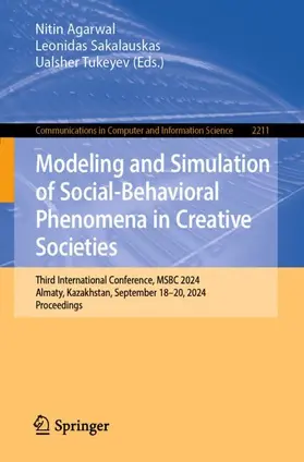 Agarwal / Tukeyev / Sakalauskas |  Modeling and Simulation of Social-Behavioral Phenomena in Creative Societies | Buch |  Sack Fachmedien